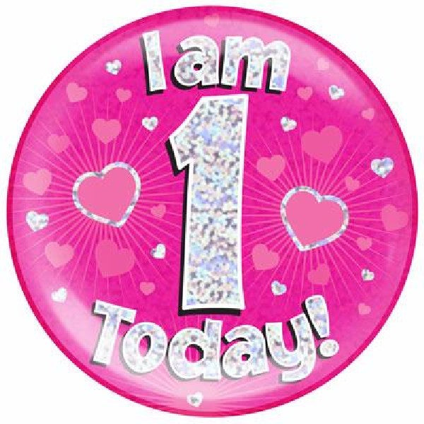 I AM 1 TODAY PINK JUMBO BADGE