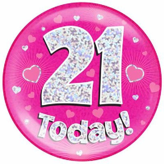 21 TODAY PINK JUMBO BADGE