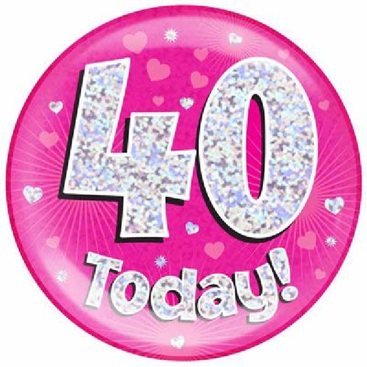 40 TODAY PINK JUMBO BADGE