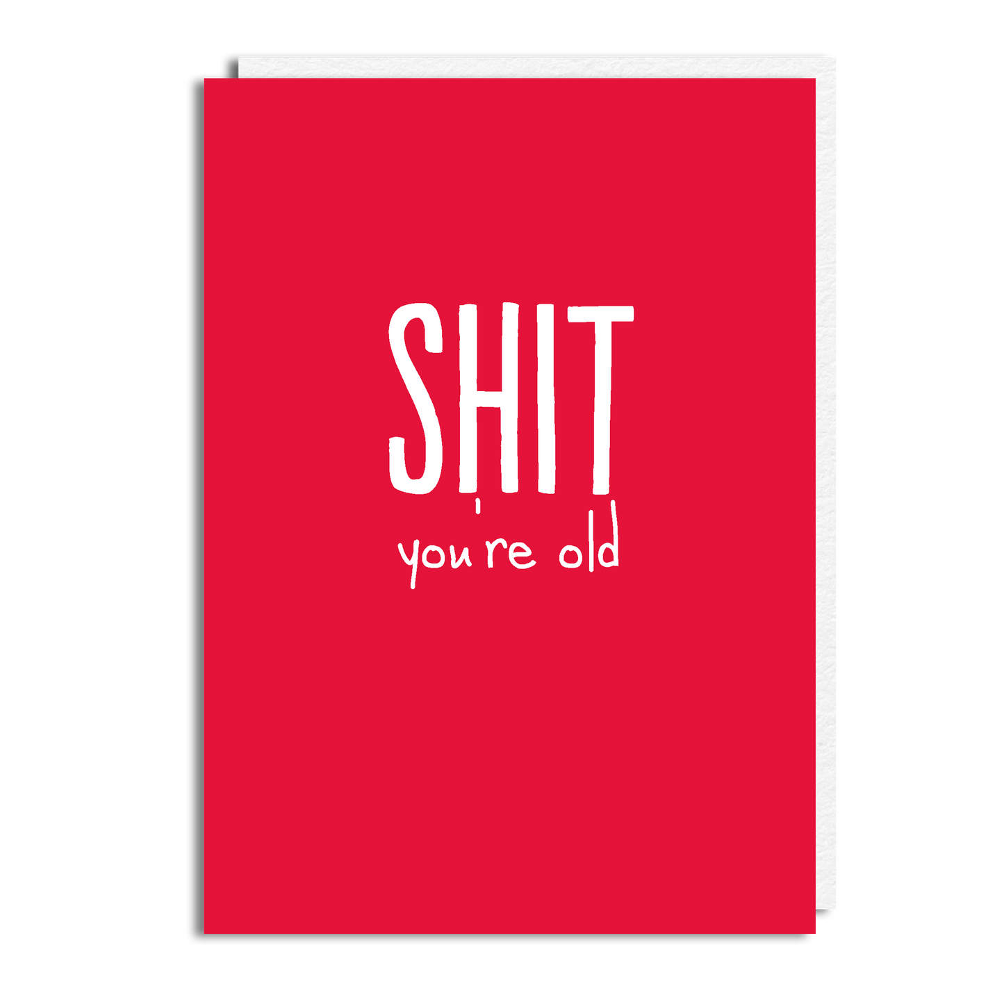 SH** YOUR OLD