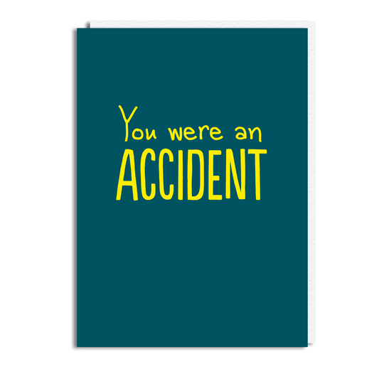 WERE AN ACCIDENT