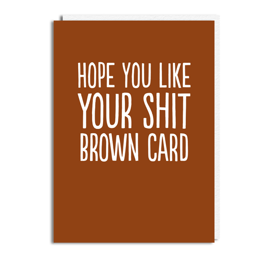 S*** BROWN CARD